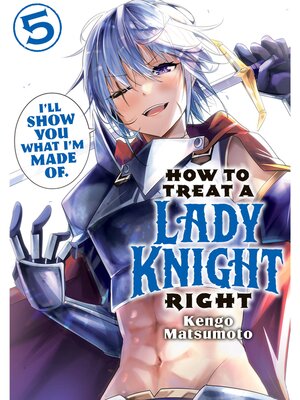 cover image of How to Treat a Lady Knight Right, Volume 5